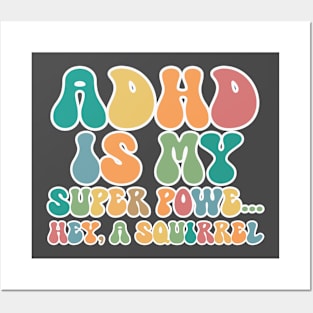 ADHD Is My Superpower Squirrel Posters and Art